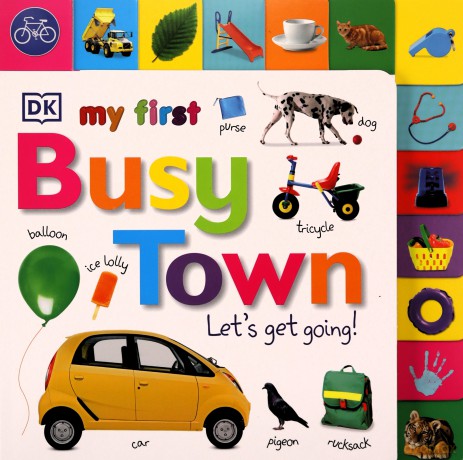 My First Busy Town Let's Get Going (My First Tabbed Board Book) [KSIĄŻKA]