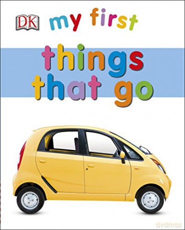 My First Things That Go [KSIĄŻKA]