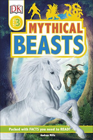Mythical Beasts (DK Readers Level 3) - Andrea Mills [KSIĄŻKA]