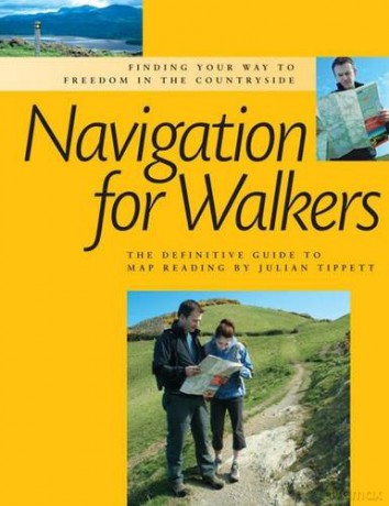 Navigation for Walkers: The Definitive Guide to Map Reading - Julian Tippett [KSIĄŻKA]