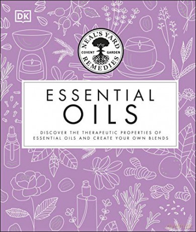 Neal's Yard Remedies Essential Oils: Restore Rebalance Revitalize Feel the Benefits Enhance Natural Beauty Create Blends - Susan Curtis [KSIĄŻKA]