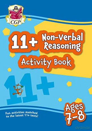 New 11+ Activity Book: Non-Verbal Reasoning - Ages 7-8: unbeatable eleven plus preparation from the exam experts (CGP 11+ Fun Activity Books) [KSIĄŻKA]