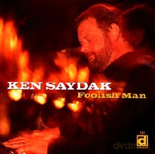 Ken Saydak: Foolish Man [CD]