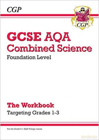 New GCSE Combined Science AQA - Foundation: Grade 1-3 Targeted Workbook: perfect for home learning and 2021 assessments (CGP GCSE Combined Science 9-1 Revision) [KSIĄŻKA]