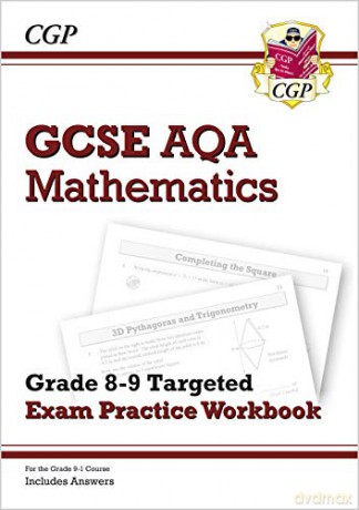 New GCSE Maths AQA Grade 8-9 Targeted Exam Practice Workbook (includes Answers) (CGP GCSE Maths 9-1 Revision) [KSIĄŻKA]