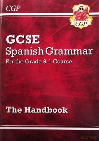 New GCSE Spanish Grammar Handbook - for the Grade 9-1 Course: perfect for home learning and 2021 assessments (CGP GCSE Spanish 9-1 Revision) [KSIĄŻKA]
