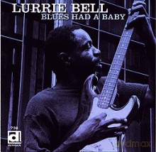 Lurrie Bell: Blues Had A Baby [CD]