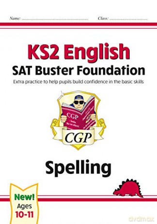 New KS2 English SAT Buster Foundation: Spelling: superb for learning at home (CGP KS2 English SATs) [KSIĄŻKA]