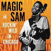 Magic Sam: Rockin' Wild In Chicago [CD]