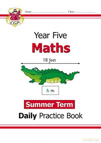 New KS2 Maths Daily Practice Book: Year 5 - Summer Term: superb for learning at home (CGP KS2 Maths) [KSIĄŻKA]