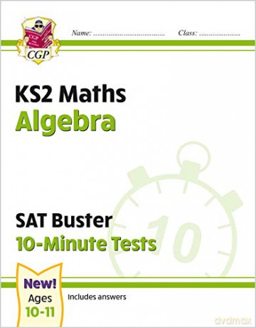 New KS2 Maths SAT Buster 10-Minute Tests - Algebra: ideal for home learning (CGP KS2 Maths SATs) [KSIĄŻKA]