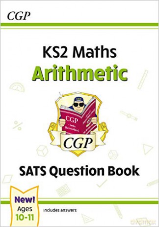 New KS2 Maths SATS Question Book: Arithmetic - Ages 10-11: superb for learning at home (CGP KS2 Maths SATs) [KSIĄŻKA]