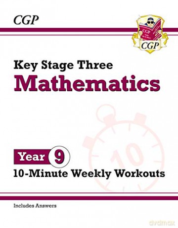 New KS3 Maths 10-Minute Weekly Workouts - Year 9: superb for home learning and catch-up (CGP KS3 Maths) [KSIĄŻKA]