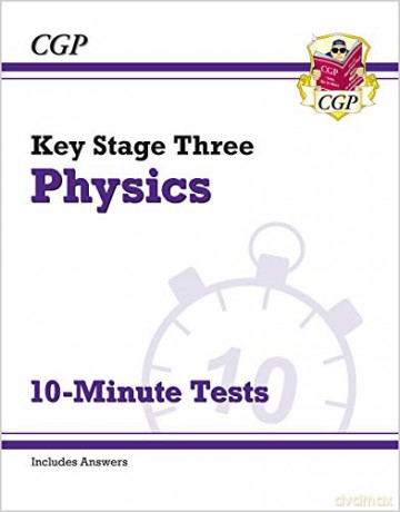 New KS3 Physics 10-Minute Tests (with answers): superb for home learning and catch-up (CGP KS3 Science) [KSIĄŻKA]