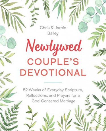 Newlywed Couple's Devotional: 52 Weeks of Everyday Scripture, Reflections, and Prayers for a God-centered Marriage - Christopher Bailey [KSIĄŻKA]