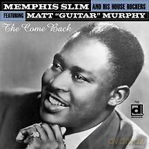 Memphis Slim And His House Rockers Featuring Matt "Guitar" Murphy: The Come Back [CD]