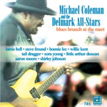 Michael Coleman, The Delmark All-Stars: Blues Brunch at the Mart [CD]