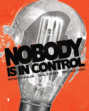 Nobody Is In Control - Patrick Kindlon [KOMIKS]