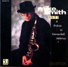 Mike Smith: Unit 7 A Tribute To Cannonball Adderley [CD]