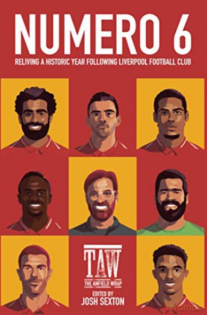 Numero 6: Reliving a Historic Year Following Liverpool Football Club - The Anfield Wrap [KSIĄŻKA]