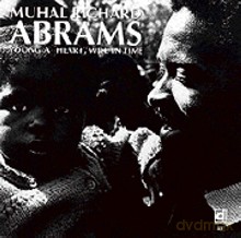 Muhal Richard Abrams: Young At Heart/Wise In Time [CD]