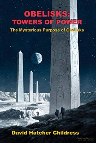 Obelisks: Towers of Power - David Hatcher Childress [KSIĄŻKA]