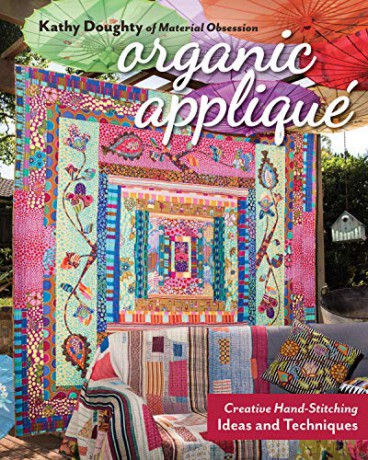 Organic Appliqué: Creative Hand-Stitching Ideas and Techniques - Kathy Doughty [KSIĄŻKA]