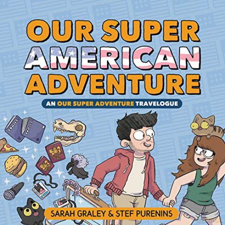 Our Super American Adventure: An Our Super Adventure Travelogue: 3 - Sarah Graley [KOMIKS]