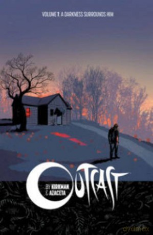 Outcast by Kirkman & Azaceta Volume 1: A Darkness Surrounds Him (Outcast by Kirkman & Azaceta Tp) - Robert Kirkman [KOMIKS]