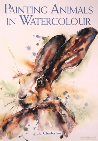 Painting Animals in Watercolour - Liz Chaderton [KSIĄŻKA]