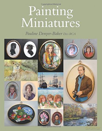 Painting Miniatures - Pauline Denyer-Baker [KSIĄŻKA]