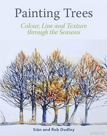 Painting Trees: Colour, Line and Texture through the Seasons - Sian Dudley [KSIĄŻKA]