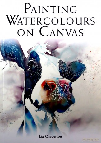 Painting Watercolours on Canvas - Liz Chaderton [KSIĄŻKA]