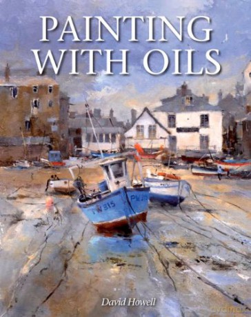Painting with Oils - David Howell [KSIĄŻKA]
