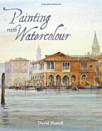 Painting with Watercolour - David Howell [KSIĄŻKA]
