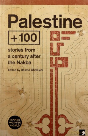 Palestine +100: Stories from a century after the Nakba - Selma Dabbagh [KSIĄŻKA]