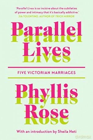 Parallel Lives: Five Victorian Marriages - Phyllis Rose [KSIĄŻKA]