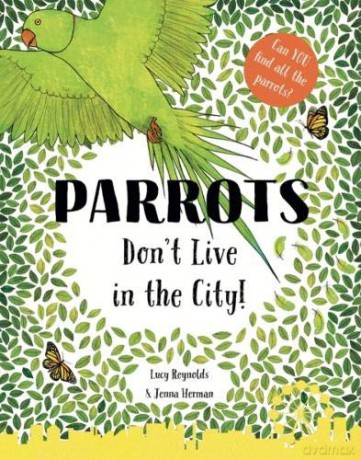 Parrots Don't Live in the City! (Animals in the City) - Lucy Reynolds [KSIĄŻKA]