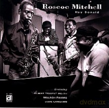 Roscoe Mitchell: Hey Donald [CD]