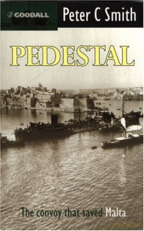 Pedestal: The Convoy That Saved Malta - Peter C. Smith [KSIĄŻKA]