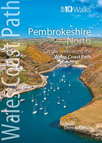 Pembrokeshire North: Circular Walks Along the Wales Coast Path (Wales Coast Path Top 10 Walks) - Dennis Kelsall [KSIĄŻKA]
