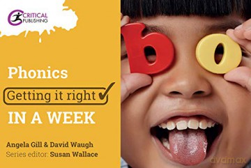 Phonics: Getting it Right in a Week - Angela Gill [KSIĄŻKA]