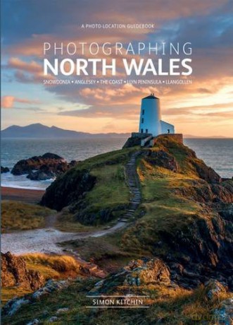 Photographing North Wales: A photo-location guidebook (Fotovue Photographing Guide) - Simon Kitchin [KSIĄŻKA]