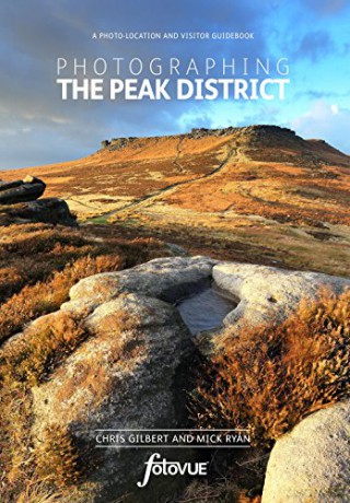 Photographing the Peak District: A Photo Location and Visitor Guidebook - Chris Gilbert [KSIĄŻKA]