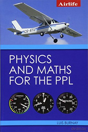 Physics and Maths for the PPL - Luis Burnay [KSIĄŻKA]