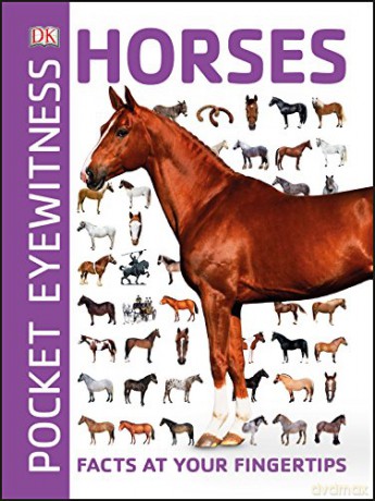 Pocket Eyewitness Horses: Facts at Your Fingertips [KSIĄŻKA]