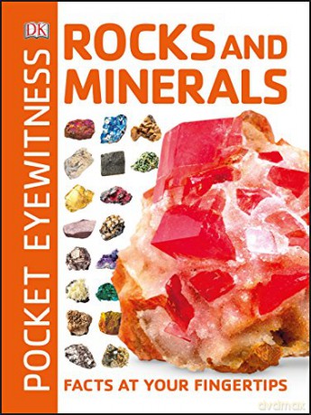 Pocket Eyewitness Rocks and Minerals: Facts at Your Fingertips [KSIĄŻKA]