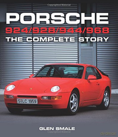 Porsche 924/928/944/968: The Complete Story (Crowood Autoclassics) - Glen Smale [KSIĄŻKA]