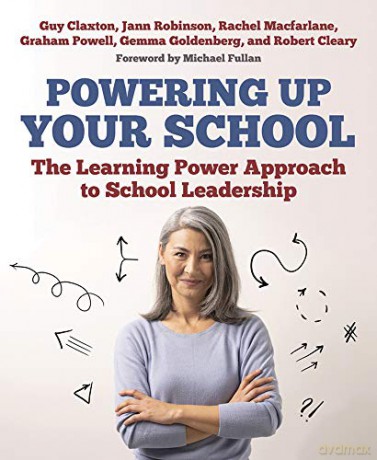 Powering Up Your School: The Learning Power Approach to school leadership (The Learning Power series) - Guy Claxton [KSIĄŻKA]