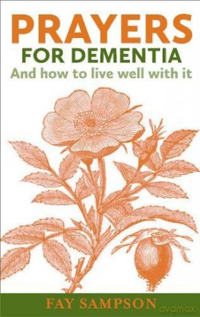 Prayers for Dementia: And how to live well with it - Fay Sampson [KSIĄŻKA]